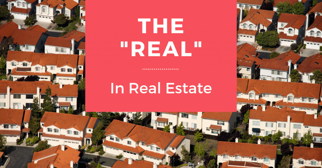 The "Real" in Real Estate